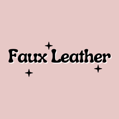 Faux Leather