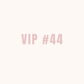 VIP 44