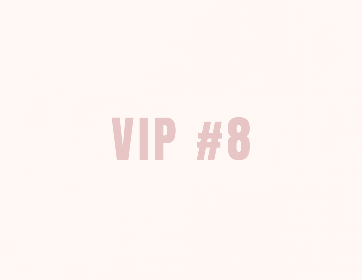 VIP 8