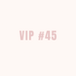 VIP 45