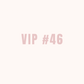 VIP 46