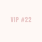 VIP 22