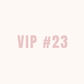 VIP 23