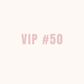 VIP 50