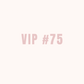 VIP 75