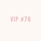 VIP 76