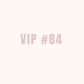 VIP 84